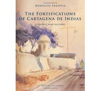 The Fortifications of Cartagena de Indias - Strategy & History by Rodolfo Segovia (2009-12-01)