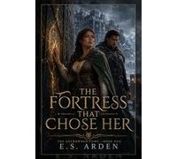 The Fortress That Chose Her: 1