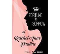 The Fortune and Sorrow of Rachel Anne Praline