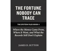 The Fortune Nobody Can Trace: Where the Money Came From, Where It Went, and What the Records Still Don't Explain