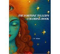 The Fortune Teller's Coloring Book: Visions, Symbols, and Secrets to Color by Moonlight