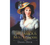 The Fortunes and Misfortunes of the Famous Moll Flanders: Daniel Defoe Classic fiction with Annotated