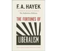 F a Hayek The Fortunes of Liberalism (Tascabile)