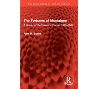 The Fortunes of Montaigne: A History of the Essays in France, 1580-1669