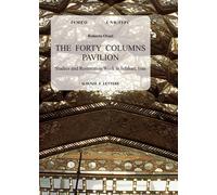 The Forty Columns Pavilion. Studies and restoration work in Isfahan, Iran