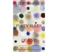 The Forty Rules of Love: The magical tale of love and self-discovery from the bestselling author of The Island of Missing Trees