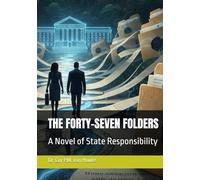 THE FORTY-SEVEN FOLDERS: A Novel of State Responsibility