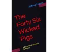 The Forty Six WIcked Pigs: A Tale of the Great Moral Symmetry