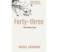 The Forty-three: Their Journey to Light