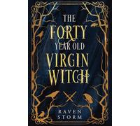 The Forty-Year-Old Virgin Witch: Books 1-3