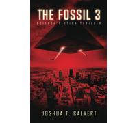 The Fossil 3: Science Fiction Thriller (Secrets Of Mars Book 3)