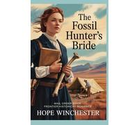 The Fossil Hunter’s Bride: Mail Order Bride Frontier Historical Romance