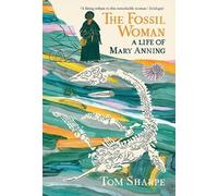 The Fossil Woman: A Life of Mary Anning