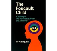 The Foucault Child: reading of The Psychiatric Power and Abnormal