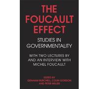 The Foucault Effect: Studies in Governmentality : With Two Lectures by and an Interview With Michel Foucault