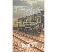 The Foul Smelling Man on a Train: 27 Engaging Short Stories Verses and Quotes