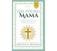 The Found Mama: 30-Day Devotional & Prayer Journal on Identity in Jesus