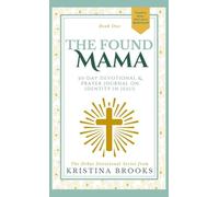 The Found Mama: 30-Day Devotional & Prayer Journal Prompts on Identity in Jesus