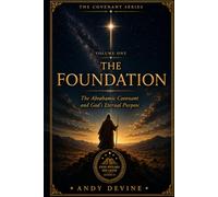 The Foundation: Abrahamic Covenant and God's Eternal Purpose