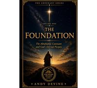 The Foundation: Abrahamic Covenant and God's Eternal Purpose