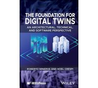 The Foundation for Digital Twins: An Architectural, Technical, and Software Perspective