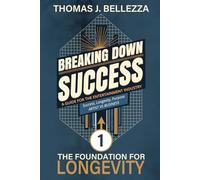 The Foundation For Longevity: Breaking Down Success, Book 1