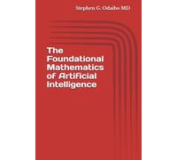 The Foundational Mathematics of Artificial Intelligence