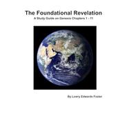 The Foundational Revelation: A Study Guide for Genesis 1-11