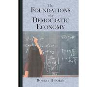 The Foundations of a Democratic Economy