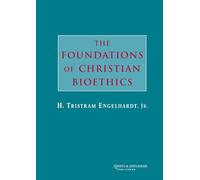 The Foundations of Christian Bioethics