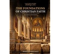 The Foundations of Christian Faith: A Thirteenth-Century Coptic Summa