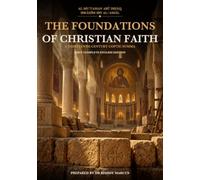 The Foundations of Christian Faith: A Thirteenth-Century Coptic Summa