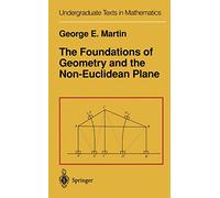 The Foundations of Geometry and the Non-Euclidean Plane