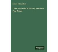 The Foundations of History, a Series of First Things