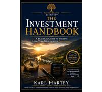 The Foundations of Investing™: Building Wealth with Confidence: Fifteen Timeless Principles for Smarter Long-Term Investing