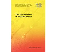 Kenneth Kunen The Foundations of Mathematics (Tascabile) Logic S.
