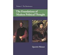 The Foundations of Modern Political Thought: Volume 1, The Renaissance