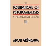 The Foundations of Psychoanalysis: A Philosophical Critique: 2