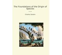 The Foundations of the Origin of Species
