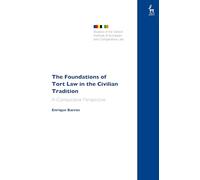 The Foundations of Tort Law in the Civilian Tradition: A Comparative Perspective