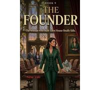 The Founder: A Power, Betrayal, and Redemption Romance: 9
