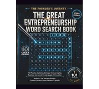 The Founder's Journey: The Great Entrepreneurship Word Search Book: 101 Puzzles Exploring Startups, Venture Capital, Business Icons, and the Language of Innovation