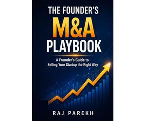 The Founder's M&A Playbook: A Founder's Guide to Selling Your Startup the Right Way