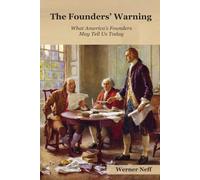 The Founders' Warning: What America's Founders Might Tell Us Today