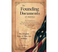 The Founding Documents of America: The Original Texts as They Are Written