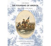 The Founding of America: US History for Kids