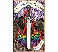 The Founding Sparks: A First Matter Saga Novella