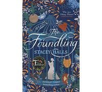 The Foundling: The gripping feminist Sunday Times bestselling novel from the author of The Familiars: The gripping Sunday Times bestselling historical ... the winner of the Women's Prize Futures award