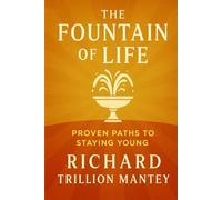 The Fountain of Life: Proven Paths to Staying Young