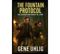 The Fountain Protocol: The Search For Ponce De Leon